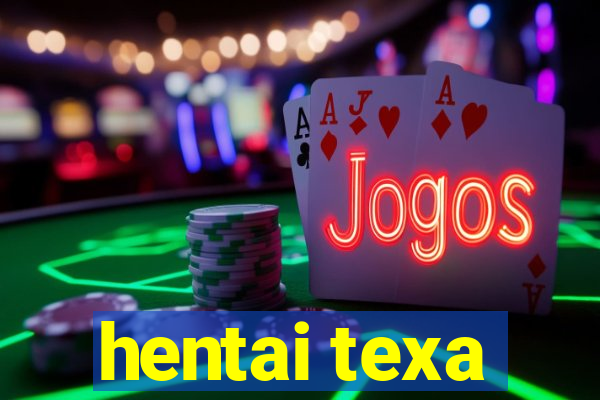 hentai texa